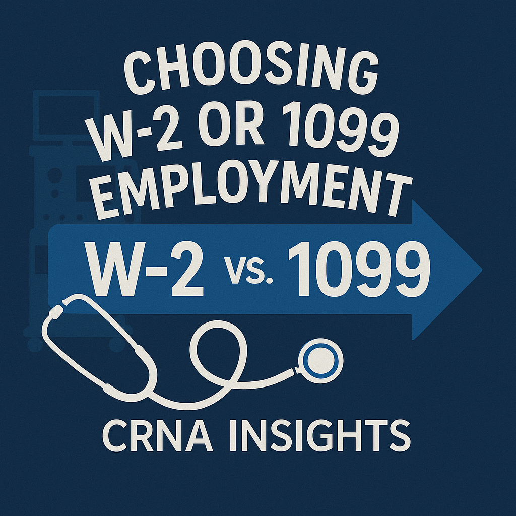 Square graphic with a deep blue background showing the title “Choosing W-2 or 1099 Employment” above a bold arrow labeled “W-2 vs. 1099.” Below the arrow is the phrase “CRNA Insights,” flanked by a stethoscope and an anesthesia machine silhouette, visually reinforcing the CRNA theme.